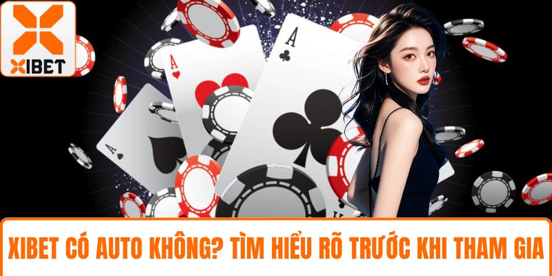 XIBET có auto không