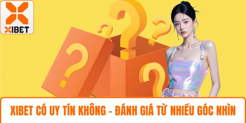 XIBET có uy tín không