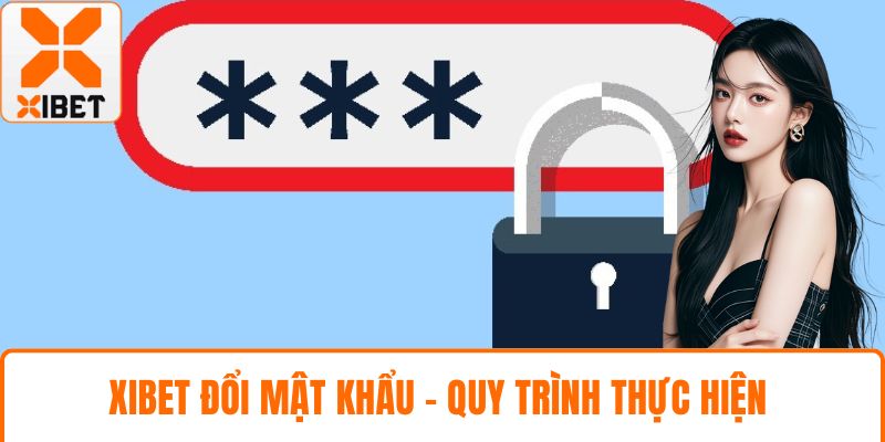 XIBET đổi mật khẩu
